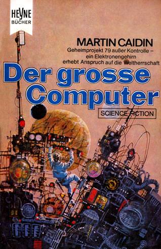 Martin Caidin - Der grosse Computer