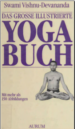 Vishnudevananda, Swami - Das große illustrierte Yoga Buch