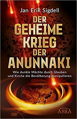 Sigdell, Jan Erik - Der geheime Krieg der Anunnaki