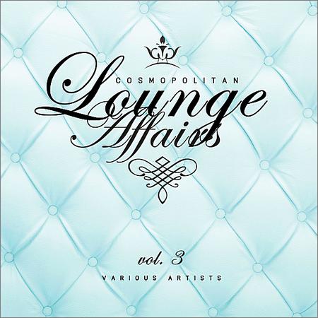 VA - Cosmopolitan Lounge Affairs Vol.3 (2018)