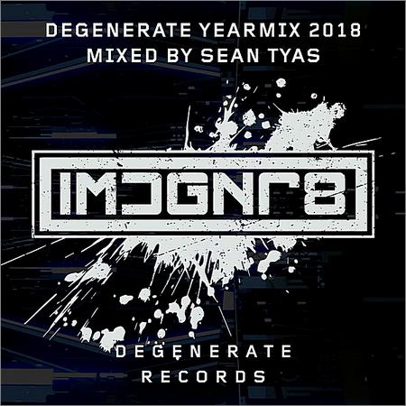 VA - Degenerate 2018 Yearmix (Mixed by Sean Tyas) (2018)