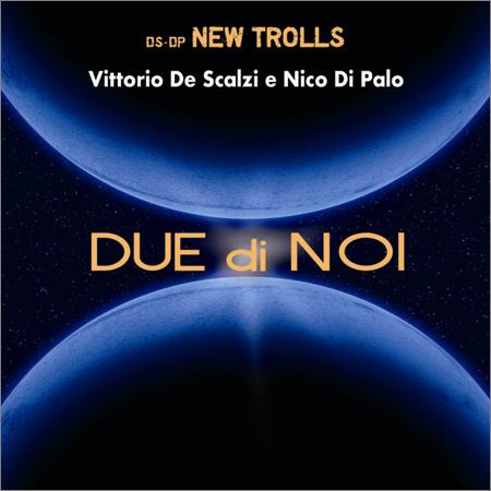 Vittorio De Scalzi e Nico Di Palo - Due di noi (2018)